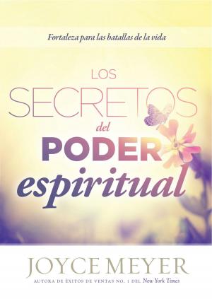 Cover of the book Los Secretos del poder espiritual by John Bevere