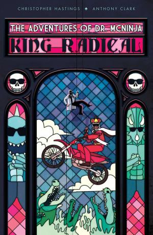 Cover of the book Adventures of Dr. McNinja, The: King Radical by Hideyuki Kikuchi