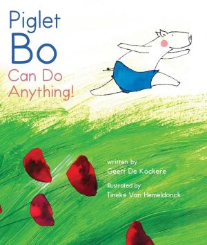 Cover of the book Piglet Bo Can Do Anything! by Sebastian J. Plata