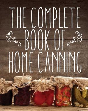 Cover of the book The Complete Book of Home Canning by Jaime Richardson