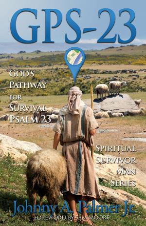 Cover of the book GPS-23: God's Pathway for Survival - Psalm 23 by Krista Smith
