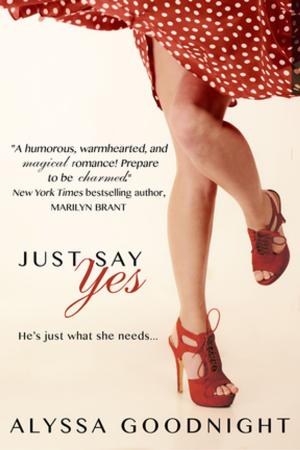 Cover of the book Just Say Yes by Jess Anastasi