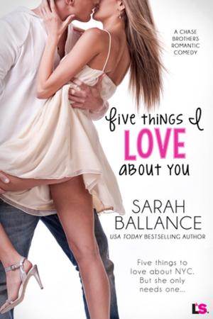 Cover of the book Five Things I Love About You by Seleste deLaney