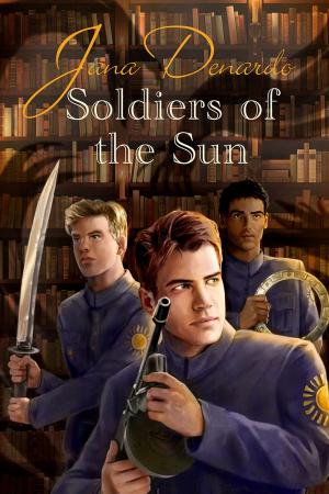 Cover of the book Soldiers of the Sun by Jordan L. Hawk, Rhys Ford, TA Moore, Ginn Hale, C.S. Poe, Jordan Castillo Price
