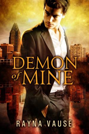 Cover of the book Demon of Mine by Rayna Vause