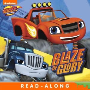 Cover of Blaze of Glory (Blaze and the Monster Machines)