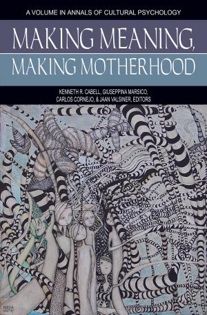 Cover of the book Making Meaning, Making Motherhood by 