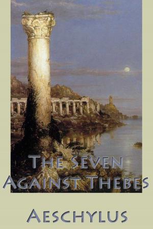 Cover of the book The Seven Against Thebes by Mary Macgregor