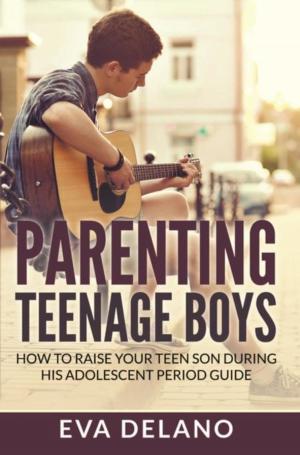 Cover of the book Parenting Teenage Boys by Joseph Joyner