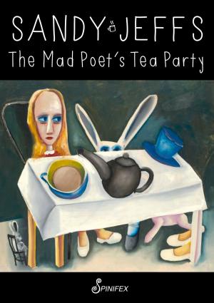 Cover of the book The Mad Poet's Tea Party by Laurene Kelly