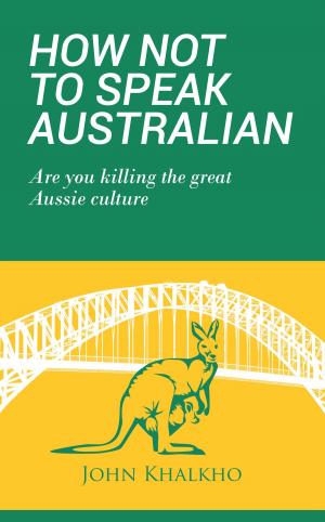 Cover of the book How Not To Speak Australian by Finkelstein A.J.