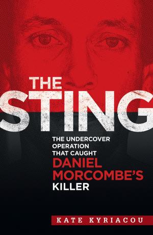Cover of the book The Sting: The Undercover Operation that Caught Daniel Morcombe’s Killer by Peter Charleston