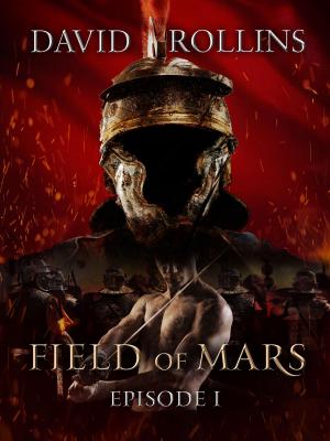 Cover of the book Field of Mars: Episode I by Mark Charan Newton