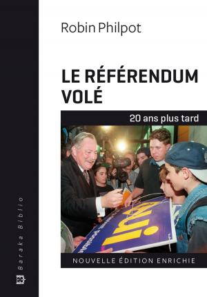 Cover of the book Le référendum volé - 20 ans plus tard by Stephen Gowans
