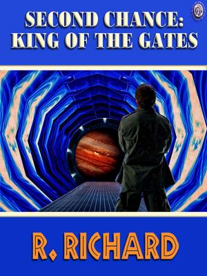 Cover of the book Second Chance King of The Gates by H. Paul Guerra