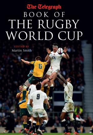 Cover of the book Telegraph Book of the Rugby World Cup by Sinclair McKay