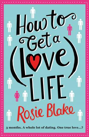 Cover of the book How to Get a (Love) Life by Julie Hogan
