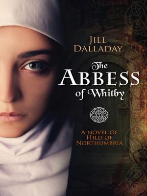 Cover of the book The Abbess of Whitby by Dixiane Hallaj