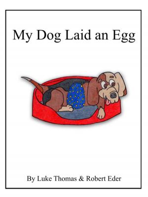 Cover of the book My Dog Laid an Egg by Steve Challis