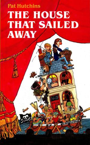 Cover of the book The House That Sailed Away by Richard Bean