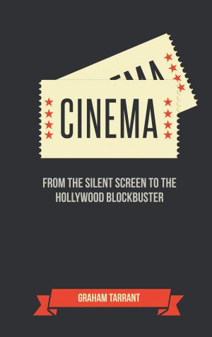 Cover of the book Cinema: From the Silent Screen to the Hollywood Blockbuster by Marita Fowler