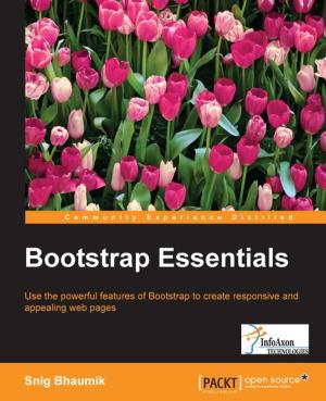 Cover of the book Bootstrap Essentials by Alexandru Vaduva, Alex Gonzalez, Chris Simmonds