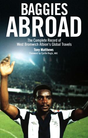 Cover of the book Baggies Abroad by Jeff Holmes