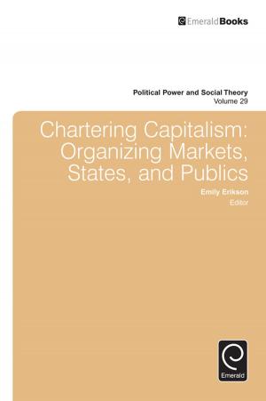 Cover of the book Chartering Capitalism by Michael Lounsbury, Romulo Pinheiro, Francisco O. Ramirez, Karsten Vrangbaek, Lars Geschwind
