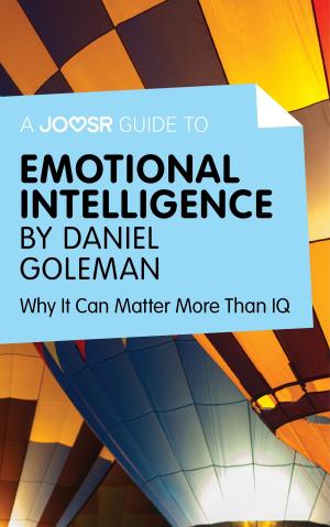 Book cover of A Joosr Guide to… Emotional Intelligence by Daniel Goleman: Why It Can Matter More Than IQ