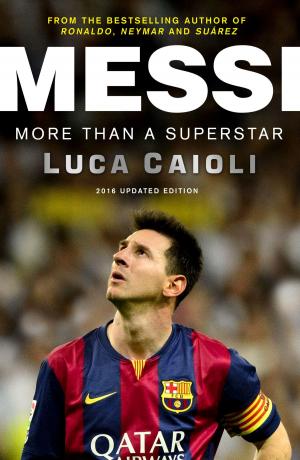 Cover of the book Messi – 2016 Updated Edition by J.P. McEvoy, Oscar Zarate