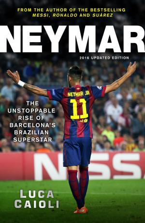 Cover of the book Neymar – 2016 Updated Edition by Richard Appignanesi, Oscar Zarate