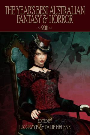 Cover of the book The Year's Best Australian Fantasy and Horror 2011 (Volume 2) by Justina Robson