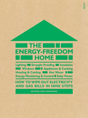 Cover of the book The Energy-Freedom Home by Robert Gott