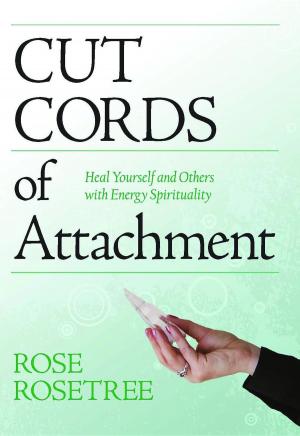 Book cover of Cut Cords of Attachment:: Heal Yourself and Others with Energy Spirituality