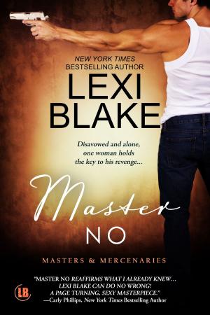 Cover of the book Master No, Masters and Mercenaries, Book 9 by Lexi Blake