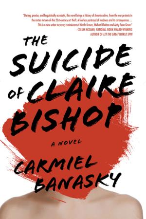 Cover of the book The Suicide of Claire Bishop by Ronald Sanders
