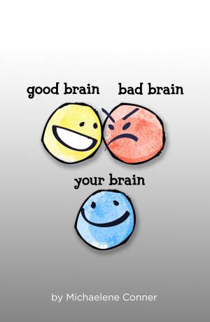 Cover of the book GOOD BRAIN BAD BRAIN YOUR BRAIN by FEDweek LLC