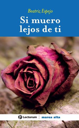 Book cover of Si muero lejos de ti