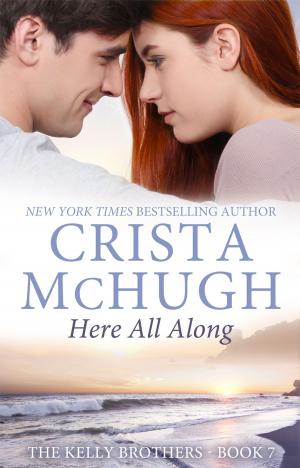 Cover of the book Here All Along by Crista McHugh