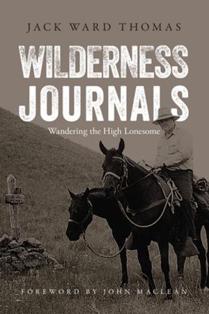 Cover of the book Wilderness Journals by Gordon Whittington, Craig Boddington, Larry Weishuhn, Bill Winke