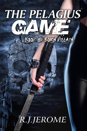 Cover of the book Born Villain, The Pelaguis Game, Book Two. by Ellen Spain