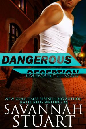 Cover of the book Dangerous Deception by Katie Reus, Savannah Stuart