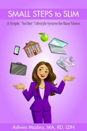 Cover of Small Steps To Slim: A Simple, "No Diet" Lifestyle System for Busy Moms