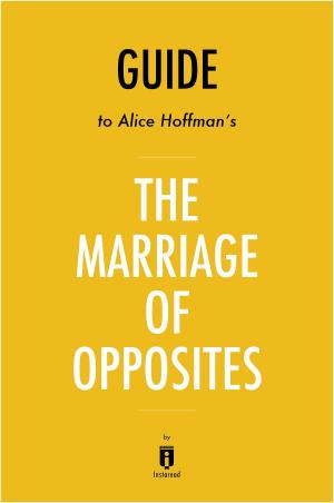 Cover of the book Guide to Alice Hoffman’s The Marriage of Opposites by Instaread by Scool Revision