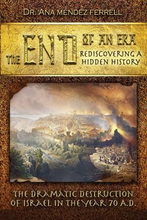 Cover of the book The End of An Era 2016 by Emerson Ferrell