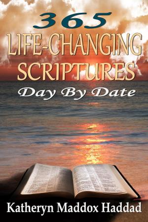 Cover of the book 365 Life-Changing Scriptures Day by Date by Maddox Haddad Katheryn