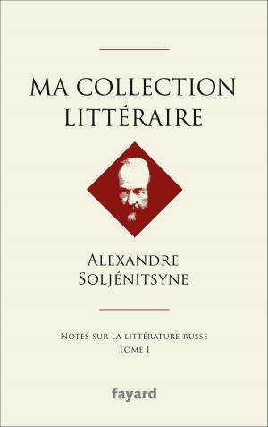 Cover of the book Ma collection littéraire by Erik Orsenna