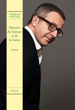 Cover of the book Histoire de l'amour et de la haine by Jacques Chessex