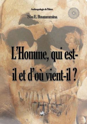 Cover of the book L'Homme, qui est-il et d'où vient-il ? by Lothar Riedel