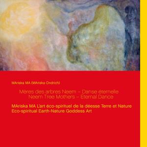 Cover of Mères des arbres Neem Danse éternelle Neem Tree Mothers Eternal Dance